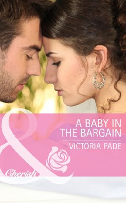 A Baby in the Bargain (The Camdens of Colorado, Book 2) (Mills & Boon Cherish), Victoria Pade - Ebook - 9781472012128