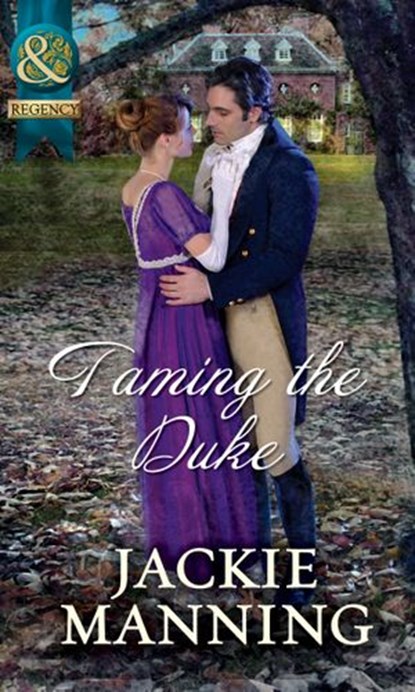 Taming The Duke (Mills & Boon Historical), Jackie Manning - Ebook - 9781472012234