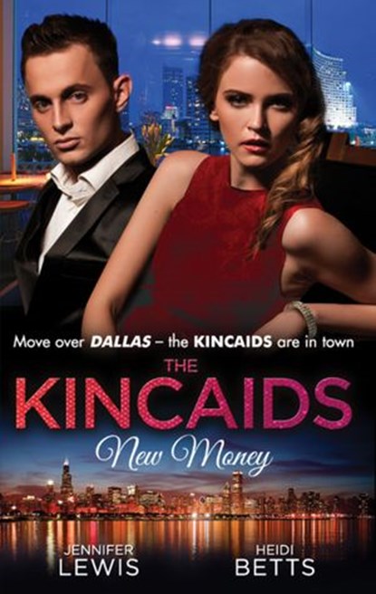 The Kincaids: New Money: Behind Boardroom Doors (Dynasties: The Kincaids, Book 5) / The Kincaids: Jack and Nikki, Part 3 / On the Verge of I Do (Dynasties: The Kincaids, Book 7) / The Kincaids: Jack a, Jennifer Lewis ; Day Leclaire ; Heidi Betts - Ebook - 9781472012647