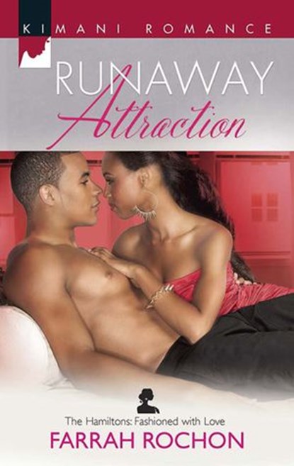 Runaway Attraction (The Hamiltons: Fashioned with Love, Book 3), Farrah Rochon - Ebook - 9781472013330