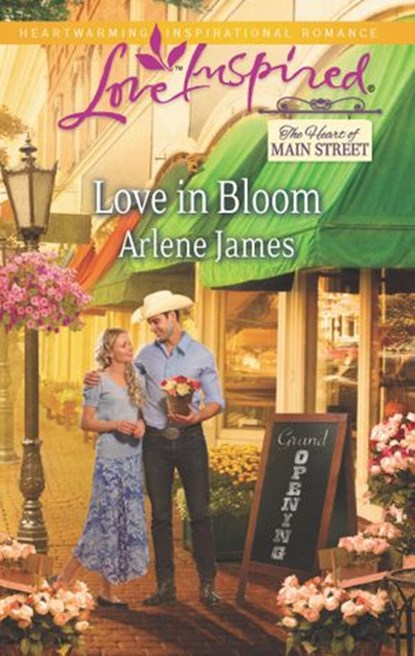 Love In Bloom (The Heart of Main Street, Book 1) (Mills & Boon Love Inspired), Arlene James - Ebook - 9781472013859