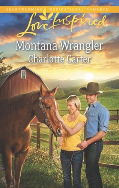 Montana Wrangler (Mills & Boon Love Inspired), Charlotte Carter - Ebook - 9781472013880