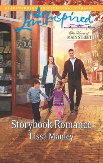 Storybook Romance (The Heart of Main Street, Book 4) (Mills & Boon Love Inspired), Lissa Manley - Ebook - 9781472014030
