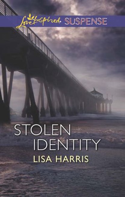 Stolen Identity (Mills & Boon Love Inspired Suspense), Lisa Harris - Ebook - 9781472014597
