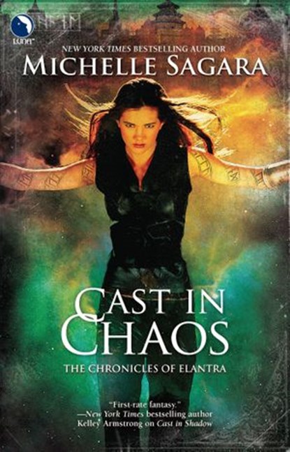 Cast in Chaos (The Chronicles of Elantra, Book 6) (Luna), Michelle Sagara - Ebook - 9781472015389