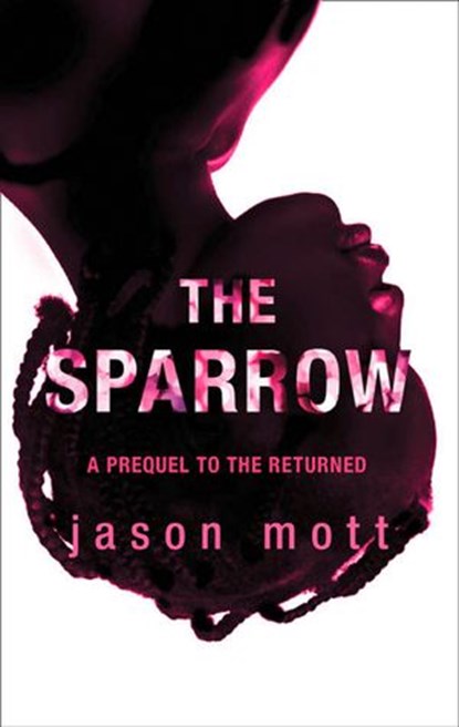 The Sparrow, Jason Mott - Ebook - 9781472017017