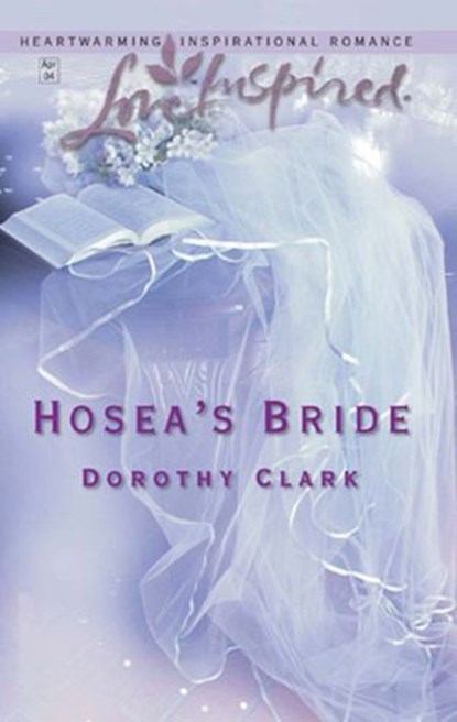 Hosea's Bride (Mills & Boon Love Inspired), Dorothy Clark - Ebook - 9781472021151