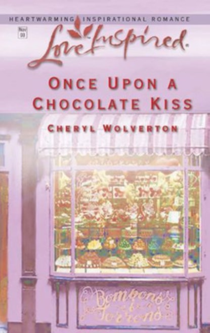 Once Upon A Chocolate Kiss (Hill Creek, Texas, Book 4) (Mills & Boon Love Inspired), Cheryl Wolverton - Ebook - 9781472021366