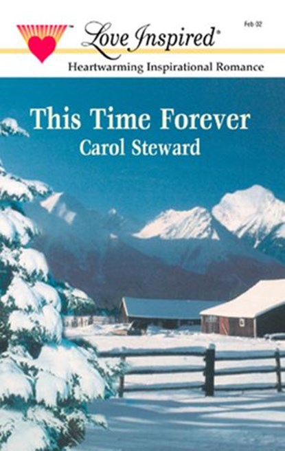 This Time Forever (Mills & Boon Love Inspired), Carol Steward - Ebook - 9781472021748