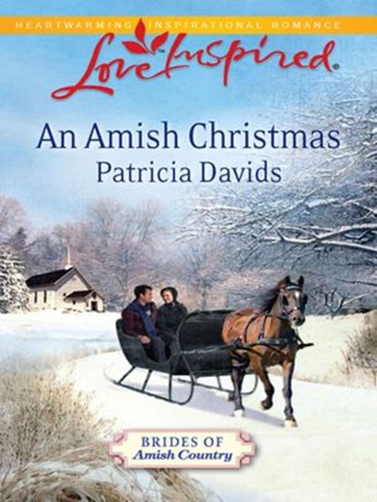 An Amish Christmas (Brides of Amish Country, Book 4) (Mills & Boon Love Inspired), Patricia Davids - Ebook - 9781472021991