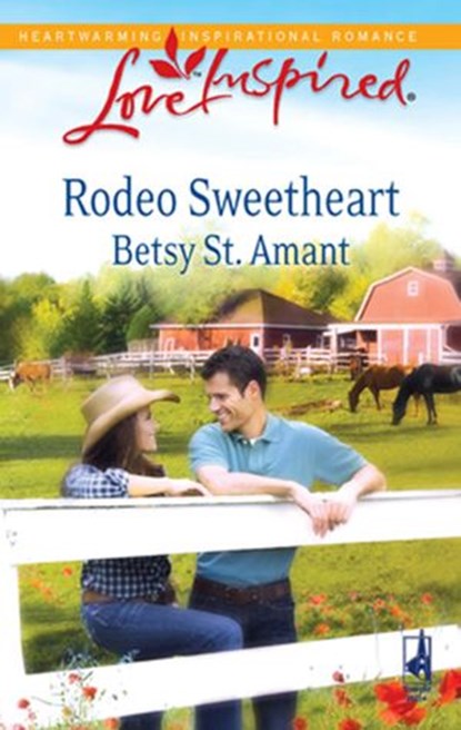Rodeo Sweetheart (Mills & Boon Love Inspired), Betsy St. Amant - Ebook - 9781472022431