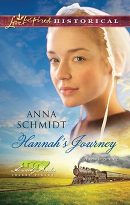 Hannah's Journey (Amish Brides of Celery Fields, Book 1) (Mills & Boon Love Inspired), Anna Schmidt - Ebook - 9781472023063
