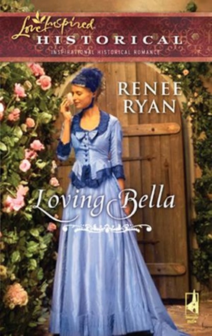 Loving Bella (Charity House, Book 3) (Mills & Boon Love Inspired), Renee Ryan - Ebook - 9781472023131