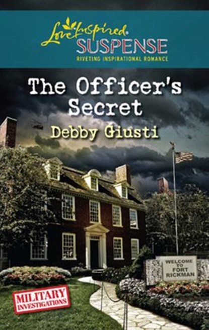 The Officer's Secret (Military Investigations, Book 1) (Mills & Boon Love Inspired), Debby Giusti - Ebook - 9781472023858
