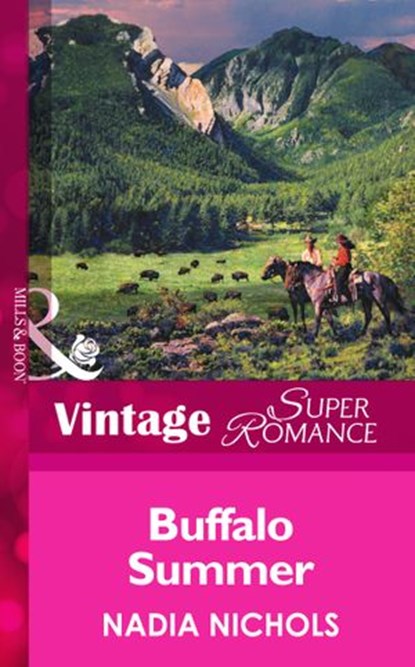 Buffalo Summer (Mills & Boon Vintage Superromance), Nadia Nichols - Ebook - 9781472024473