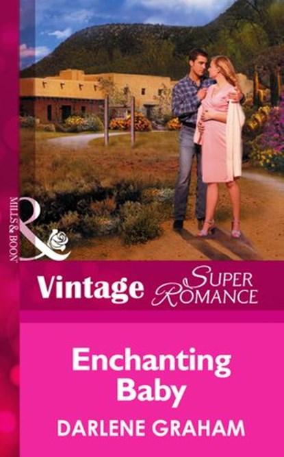 Enchanting Baby (The Birth Place, Book 1) (Mills & Boon Vintage Superromance), Darlene Graham - Ebook - 9781472024619