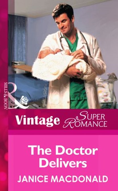 The Doctor Delivers (Mills & Boon Vintage Superromance), Janice Macdonald - Ebook - 9781472025838