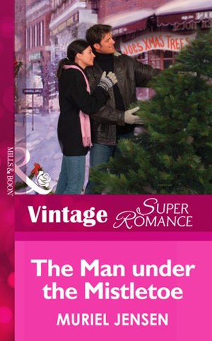 The Man Under The Mistletoe (Mills & Boon Vintage Superromance) (The Men of Maple Hill, Book 6), Muriel Jensen - Ebook - 9781472025999