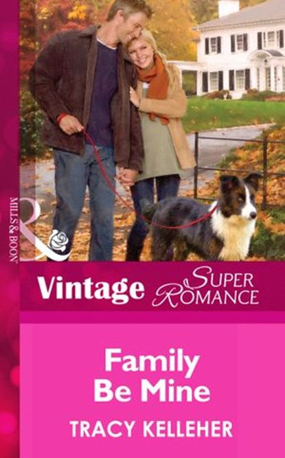 Family Be Mine (More than Friends, Book 4) (Mills & Boon Vintage Superromance), Tracy Kelleher - Ebook - 9781472027085
