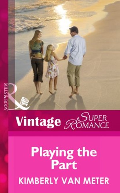 Playing the Part (Family in Paradise, Book 2) (Mills & Boon Vintage Superromance), Kimberly Van Meter - Ebook - 9781472027535