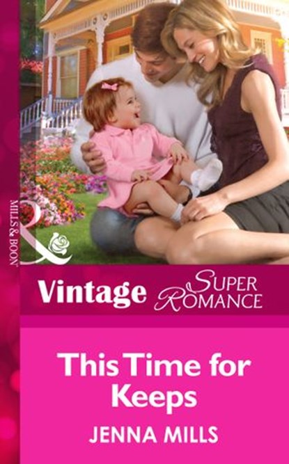 This Time For Keeps (Suddenly a Parent, Book 18) (Mills & Boon Vintage Superromance), Jenna Mills - Ebook - 9781472028150