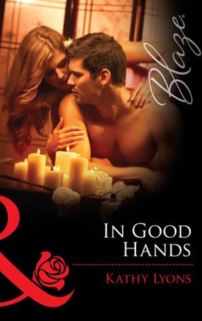 In Good Hands (Mills & Boon Blaze), Kathy Lyons - Ebook - 9781472029843