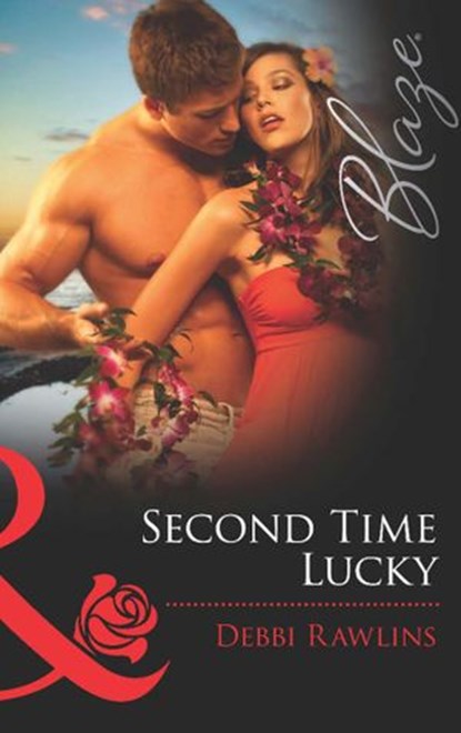 Second Time Lucky (Mills & Boon Blaze) (Spring Break, Book 1), Debbi Rawlins - Ebook - 9781472029997