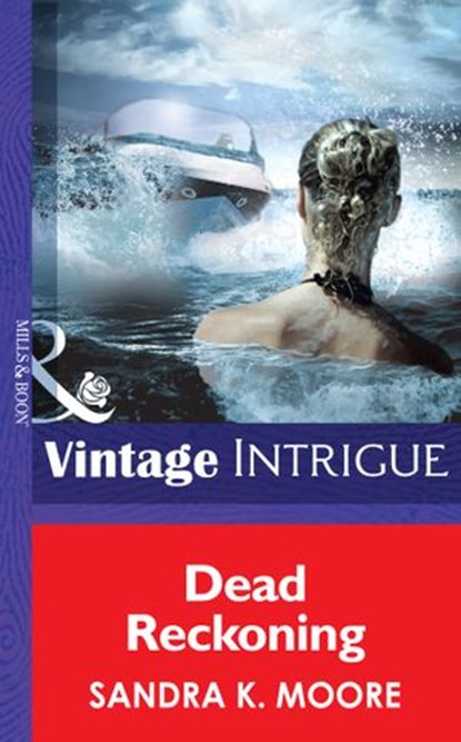 Dead Reckoning (Bombshell, Book 52) (Mills & Boon Intrigue), Sandra K. Moore - Ebook - 9781472032447