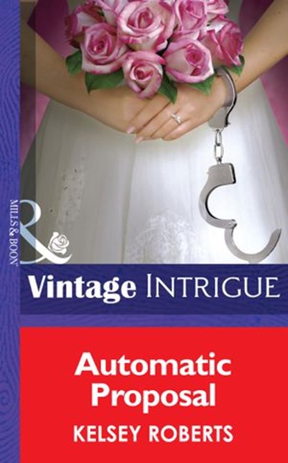 Automatic Proposal (Miami Confidential, Book 2) (Mills & Boon Intrigue), Kelsey Roberts - Ebook - 9781472033017