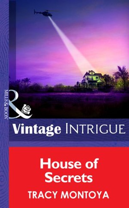 House Of Secrets (Mission: Family, Book 1) (Mills & Boon Intrigue), Tracy Montoya - Ebook - 9781472033673