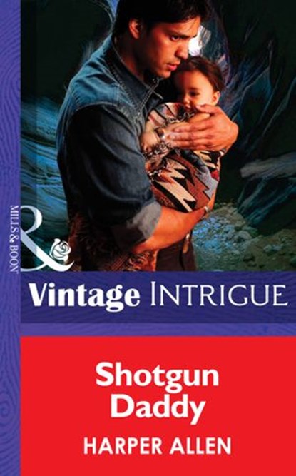 Shotgun Daddy (Mills & Boon Intrigue), Harper Allen - Ebook - 9781472034564