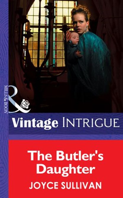 The Butler's Daughter (The Collingwood Heirs, Book 1) (Mills & Boon Intrigue), Joyce Sullivan - Ebook - 9781472034786