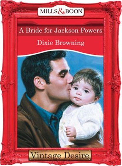 A Bride For Jackson Powers (Mills & Boon Desire), Dixie Browning - Ebook - 9781472036575