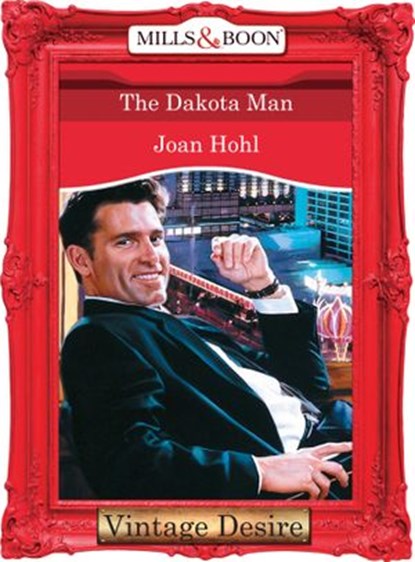The Dakota Man (Man of the Month, Book 68) (Mills & Boon Desire), Joan Hohl - Ebook - 9781472037992