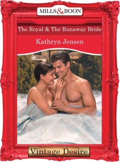 The Royal and The Runaway Bride (Dynasties: The Connellys, Book 7) (Mills & Boon Desire), Kathryn Jensen - Ebook - 9781472038173