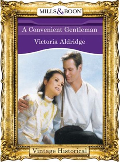 A Convenient Gentleman (Mills & Boon Historical), Victoria Aldridge - Ebook - 9781472039705