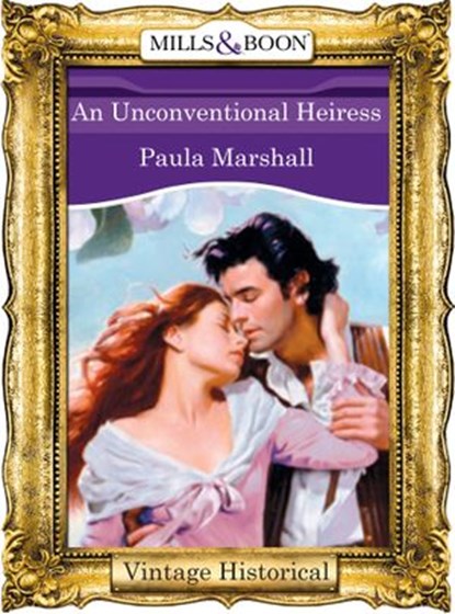 An Unconventional Heiress (The Dilhorne Dynasty, Book 6) (Mills & Boon Historical), Paula Marshall - Ebook - 9781472039880