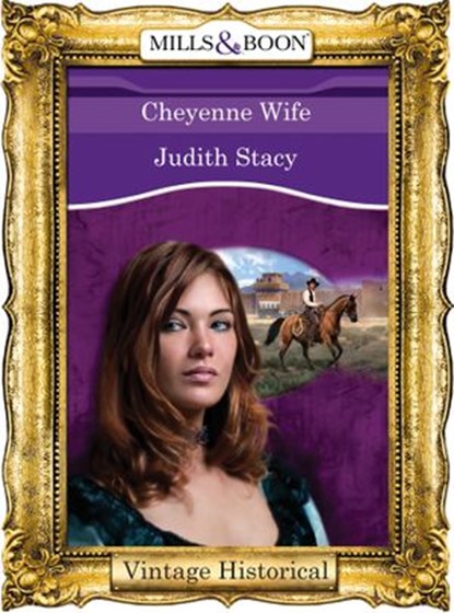 Cheyenne Wife (Colorado Confidential, Book 8) (Mills & Boon Historical), Judith Stacy - Ebook - 9781472039965