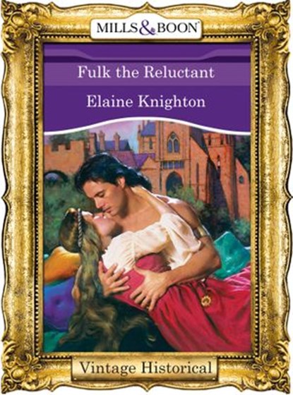 Fulk The Reluctant (Mills & Boon Historical), Elaine Knighton - Ebook - 9781472040039