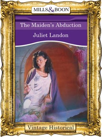 The Maiden's Abduction (Mills & Boon Historical), Juliet Landon - Ebook - 9781472040725