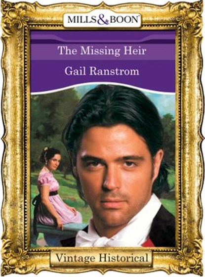 The Missing Heir (Mills & Boon Historical), Gail Ranstrom - Ebook - 9781472040770