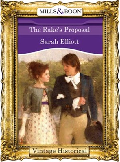 The Rake's Proposal (Mills & Boon Historical), Sarah Elliott - Ebook - 9781472040831