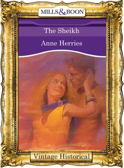 The Sheikh (Mills & Boon Historical), Anne Herries - Ebook - 9781472040909