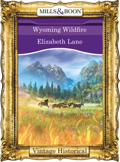 Wyoming Wildfire (Mills & Boon Historical), Elizabeth Lane - Ebook - 9781472041067