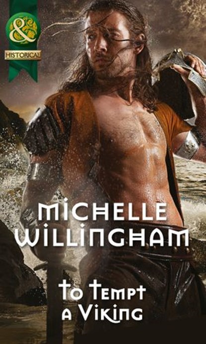 To Tempt a Viking (Forbidden Vikings, Book 2) (Mills & Boon Historical), Michelle Willingham - Ebook - 9781472043566