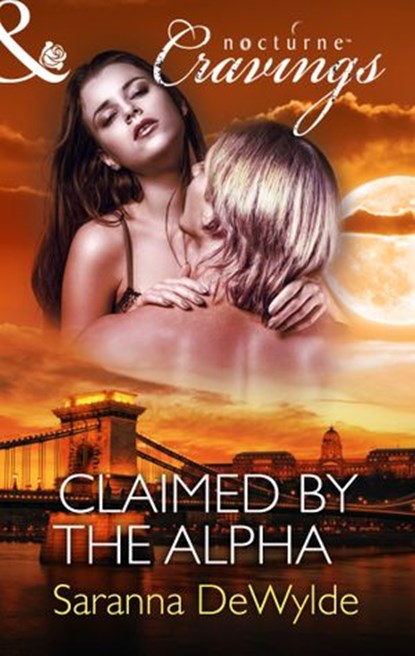 Claimed by the Alpha (Mills & Boon Nocturne Cravings), Saranna DeWylde - Ebook - 9781472045126