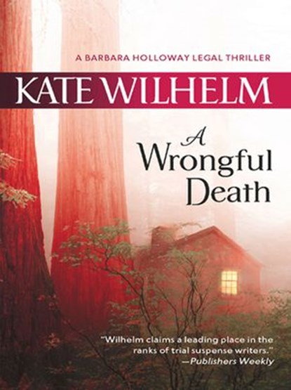 A Wrongful Death (A Barbara Holloway Novel, Book 4), Kate Wilhelm - Ebook - 9781472046024
