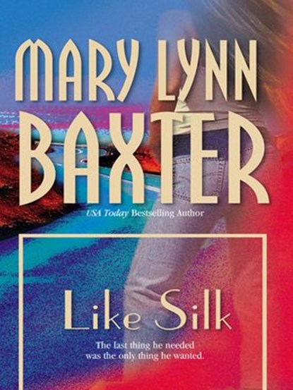 Like Silk, Mary Lynn Baxter - Ebook - 9781472046536