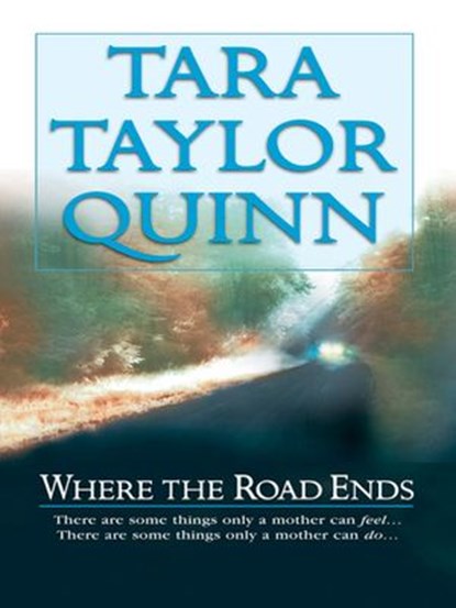 Where The Road Ends, Tara Taylor Quinn - Ebook - 9781472046642