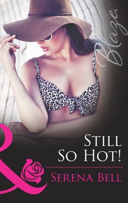 Still So Hot! (Mills & Boon Blaze), Serena Bell - Ebook - 9781472046833